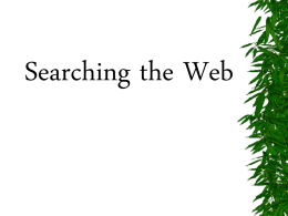 Searching the Web   The Problem   "Trying to use the Internet is like driving a car down a narrow road in a snow storm,