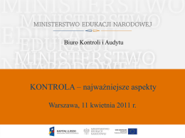 Biuro Kontroli i Audytu  KONTROLA – najważniejsze aspekty Warszawa, 11 kwietnia 2011 r.   1.