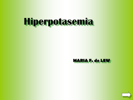 Hiperpotasemia  MARIA F. de LEW   HIPERPOTASEMIA Orientación Diagnóstica  Conducta a seguir Tratamiento Menú general   HIPERPOTASEMIA CORAZON Y VASOS ECG  K+p 5.5 A 6 mEq/l onda T puntiaguda  K+p ≥ 6.5 mEq/l bloqueo.