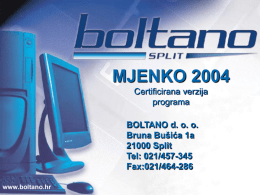MJENKO 2004 Certificirana verzija programa BOLTANO d. o. o. Bruna Bušića 1a 21000 Split Tel: 021/457-345 Fax:021/464-286 www.boltano.hr.