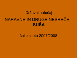 Državni natečaj  NARAVNE IN DRUGE NESREČE – SUŠA šolsko leto 2007/2008 LIKOVNA DELA 1.