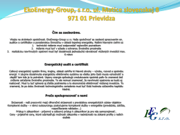 Čím sa zaoberáme. Vitajte na stránkach spoločnosti. EkoEnergy-Group s.r.o. Naša spoločnosť sa zaoberá spracovaním en. auditov a certifikátov a poradenskou činnosťou v.