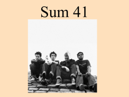 Sum 41 Kapela Skupina byla založena v Ajaxu, na předměstí Toronta v létě roku 1996.