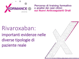 Rivaroxaban: importanti evidenze nelle diverse tipologie di paziente reale Assume that NAOs have been on the market for 5 year  ➢A new drug comes.