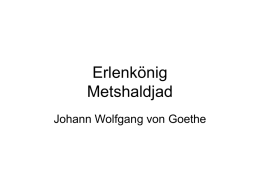 Erlenkönig Metshaldjad Johann Wolfgang von Goethe Kes tuulisel ööl seal ratsutab veel? Üks isa on see, kes pojaga teel.