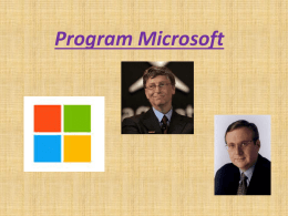 Program Microsoft Microsoft to jedno z największych na świecie przedsiębiorstw z branży technologii informacyjnych.
