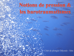 Club de plongée Odyssée - Sète   * Réglementation - Prérogative du niveau 1 * Notion de pression & les Barotraumatismes * La flottabilité *