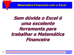 Matemática Financeira com o Excel  Sem dúvida o Excel é uma excelente ferramenta para trabalhar a Matemática Financeira  Conteúdo do curso Introdução à Matemática Financeira Diagrama de Fluxo.