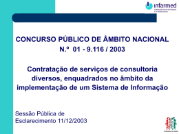 CONCURSO PÚBLICO DE ÂMBITO NACIONAL N.º 01 - 9.116 / 2003 Contratação de serviços de consultoria diversos, enquadrados no âmbito da implementação de um.