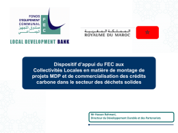 Dispositif d’appui du FEC aux Collectivités Locales en matière de montage de projets MDP et de commercialisation des crédits carbone dans le secteur.