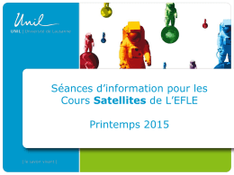 Séances d’information pour les Cours Satellites de L’EFLE  Printemps 2015   If you are a complete beginner in French Please wait outside… Your teachers will be.