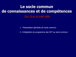 Le socle commun de connaissances et de compétences (B.O. 29 du 20 juillet 2006)  1.