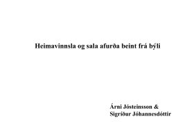 Heimavinnsla og sala afurða beint frá býli  Árni Jósteinsson & Sigríður Jóhannesdóttir   Unnið er að framgangi heimavinnslu á mörgum vígstöðvum Bændasamtökin (lög og reglur,