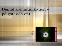 Digital kommunikation – på gott och ont.   Janne Svärdhagen • Verksamhetsledare - IKT-pedagogiskt centrum.