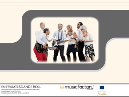 EN FRAMTRÄDANDE ROLL Förstudieprojekt finansierat av Europeiska Socialfonden Projektägare: Music Factory Projektperiod: JANUARI 2014 – JULI 2014