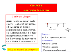 GRAFCET avec reprise de séquence  Cahier des charges: Après l’ordre de départ cycle « dcy », le chariot part jusque « b », charge un.