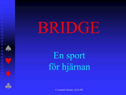 BRIDGE      En sport för hjärnan © Lennart Ekman, Alvik BC      Foto: Arne Wickman  © Lennart Ekman, Alvik BC.