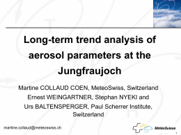 Click to edit Master title style • • • • •  Click to edit Master text styles Long-term trend analysis of Second level aerosol parameters at the Third level Fourth levelJungfraujoch Fifth level Martine COLLAUD COEN, MeteoSwiss, Switzerland Ernest WEINGARTNER, Stephan NYEKI.