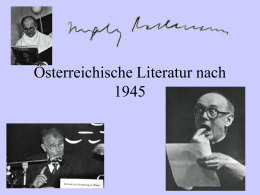 Österreichische Literatur nach Gibt es eine österreichische Literatur nach 1945?  • Alle Klassiker sind tot (Horváth, Musil, Roth, Werfel, Zweig) oder.