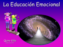 La Educación Emocional  Quino Villa Enero de 2011 Índice Prólogo. 1. Introducción. 2. Algunas aclaraciones neurológicas. 3.