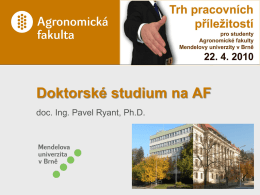 Doktorské studium na AF doc. Ing. Pavel Ryant, Ph.D. Doktorské studium na AF • 3.
