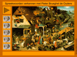 Spreekwoorden verkennen met Pieter Brueghel de Oudere   88 14 15 16 37 46 27 39 50 9 98588743 118 73 6 18 83 1 tot 10  11 tot 20 68 67 38 4  21 tot 30  31 tot 40  41 tot 50 64  51 tot.