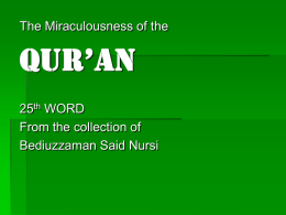 The Miraculousness of the  QUR’AN 25th WORD From the collection of Bediuzzaman Said Nursi   The Truth In the Name of Allah, Most Gracious, Most Merciful “Say: If all.