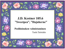 J.D. Kestner 105.6 &rdquo;Sweetpea&rdquo;, &rdquo;Hajuherne&rdquo; Posliininuken valmistaminen Tuula Taimiaho   Projektin nukkena on saksalaisen antiikkinuken uusinto eli reproduktio.