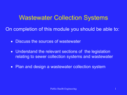 Wastewater Collection Systems On completion of this module you should be able to:  Discuss the sources of wastewater   Understand the relevant.