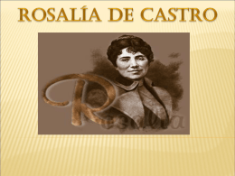 ÍNDICE: 1.Biografía: 1.1.Infancia e xuventude 1.2.Formación 1.3.Madurez 1.4.Obra 1.5.Últimos anos  2.Cantares Gallegos: 2.1.Estructura e voces 2.2.Temática 2.3Métrica 2.4.Estilo 2.5.Intención 2.6.Lingua 2.7.Crítica   1.BIOGRAFÍA Rosalía de Castro (1837 - 1885) foi unha poetisa e novelista española que escribiu.