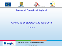 Programul Operaţional Regional  MANUAL DE IMPLEMEMENTARE REGIO 2014 Editia 4  Iniţiativă locală. Dezvoltare regională. www.nord-vest.ro   STRUCTURA MANUALULUI  III.