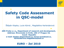AŽD Praha  Safety Code Assessment in QSC-model Štěpán Klapka, Lucie Kárná , Magdaléna Harlenderová AŽD Praha s.r.o., Department of research and development, Address: Žirovnická 2/3146,