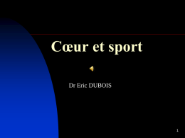 Cœur et sport Dr Eric DUBOIS Bienfaits du sport et de l’exercice physique régulier       Sur le système cardio-vasculaire et métabolique Sur le système respiratoire Sur.