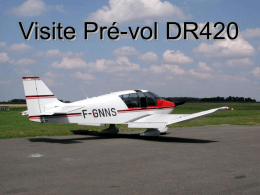 M - 1/n  Visite Pré-vol DR420  E.S. - Août 2001   M - 2/n  - O - Préliminaires. Avant d ’entamer la visite pré-vol de votre appareil,
