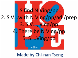 1.S find N Ving/pp… 2. S V…with N Ving/pp/adj/prep 3. S V…, ving/pp 4.