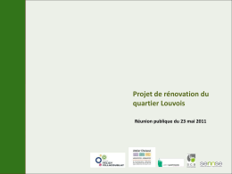 Projet de rénovation du quartier Louvois Réunion publique du 23 mai 2011   La démarche de concertation « Elaborer un projet partagé»   Retour sur la concertation La.