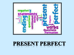 So…let’s talk about the FORM of the PRESENT PERFECT TENSE first…OK? The Present Perfect Tense is formed by 2 things: •  the auxiliary verb.