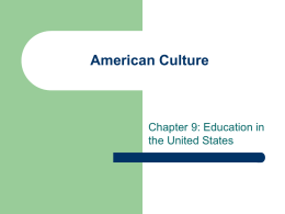 American Culture  Chapter 9: Education in the United States   The Establishment of Public Schools in America: Tocqueville’s Observations       Equality of opportunity - everyone deserves an equal.