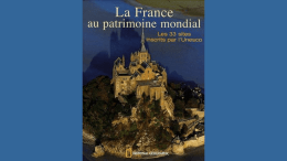 Franse toeristische sites opgenomen in de lijst ‘Werelderfgoed’ van de UNESCO « United Nations Educational, Scientific and Cultural Organization » ~ beter bekend onder.