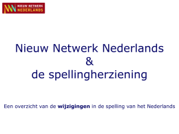 Nieuw Netwerk Nederlands & de spellingherziening Een overzicht van de wijzigingen in de spelling van het Nederlands   Wijzigingen » kleine aanpassingen  » c of k of.