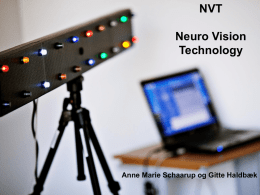 NVT Neuro Vision Technology  Anne Marie Schaarup og Gitte Haldbæk Instituttet for Blinde og Svagsynede, Rymarksvej 1, 2900 Hellerup, T: 3945 2545, W: www.ibos.dk,