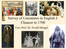 Survey of Literatures in English I: Chaucer to 1700 Univ.Prof. Dr. Ewald Mengel.