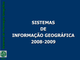 Sistemas de Informação Geográfica DGPR  SISTEMAS DE INFORMAÇÃO GEOGRÁFICA 2008-2009 Sistemas de Informação Geográfica  Apresentação   Rui Pedro Julião – – – – –  Lic.