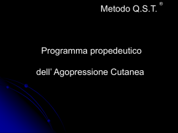 Metodo Q.S.T.  Programma propedeutico  dell’ Agopressione Cutanea  ® l’Agopressione Cutanea inizialmente si chiamava Agopuntura Cutanea.
