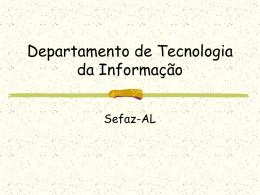 Departamento de Tecnologia da Informação Sefaz-AL   Histórico 1987 - Criação do Projeto de Informatização Fazendária - PIF 1997 - Criação da Comissão de Tecnologia da Informação – PROMOFAZ 2002