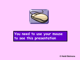 You need to use your mouse to see this presentation  © Heidi Behrens   Objectives • Learn 12 adjectives to describe the rooms in your house   Wie.