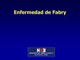 Enfermedad de Fabry   Introducción: La Enfermedad de Fabry es un trastorno producido por deposito de glicoesfingolipidos, ligado al cromosoma X y producido por.
