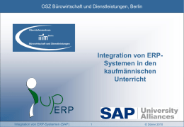 OSZ Bürowirtschaft und Dienstleistungen, Berlin  Integration von ERPSystemen in den kaufmännischen Unterricht  Integration von ERP-Systemen (SAP)  © Dörrer 2010   OSZ Bürowirtschaft und Dienstleistungen, Berlin  1 - Vorstellungsrunde  Integration.