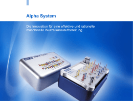 Alpha System Die Innovation für eine effektive und rationelle maschinelle Wurzelkanalaufbereitung  [ 1 ] | Alpha System |  © GEBR.