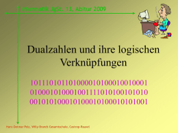 Informatik JgSt. 13, Abitur 2009  Dualzahlen und ihre logischen Verknüpfungen010001010001001111010100101010Hans-Detmar Pelz, Willy-Brandt-Gesamtschule, Castrop-Rauxel   Informatik JgSt.
